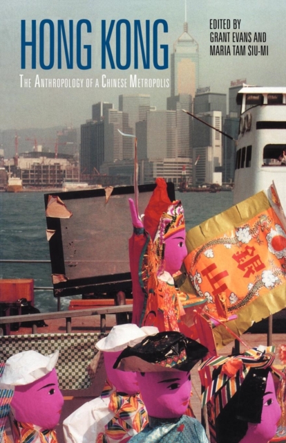 Hong Kong : Anthropological Essays on a Chinese Metropolis, Paperback / softback Book