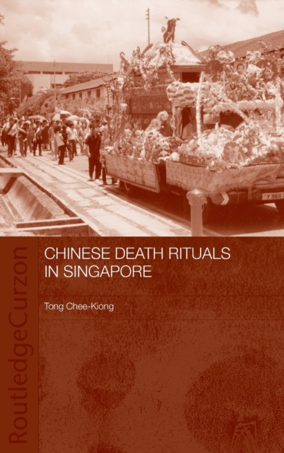 Chinese Death Rituals in Singapore, Hardback Book