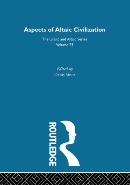 Aspects of Altaic Civilization, Hardback Book