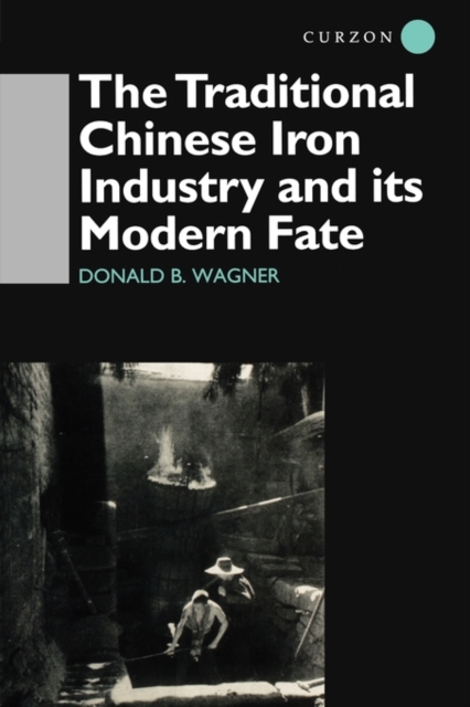 The Traditional Chinese Iron Industry and Its Modern Fate, Paperback / softback Book
