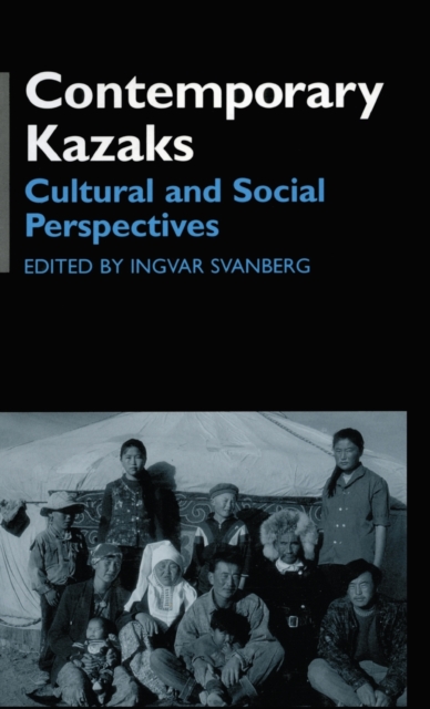 Contemporary Kazaks : Cultural and Social Perspectives, Hardback Book