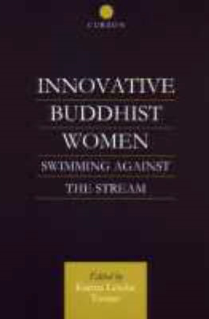 Innovative Buddhist Women : Swimming Against the Stream, Hardback Book