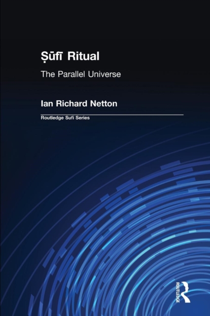 Sufi Ritual : The Parallel Universe, Paperback / softback Book