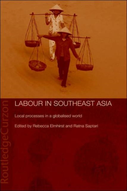 Labour in Southeast Asia : Local Processes in a Globalised World, Hardback Book