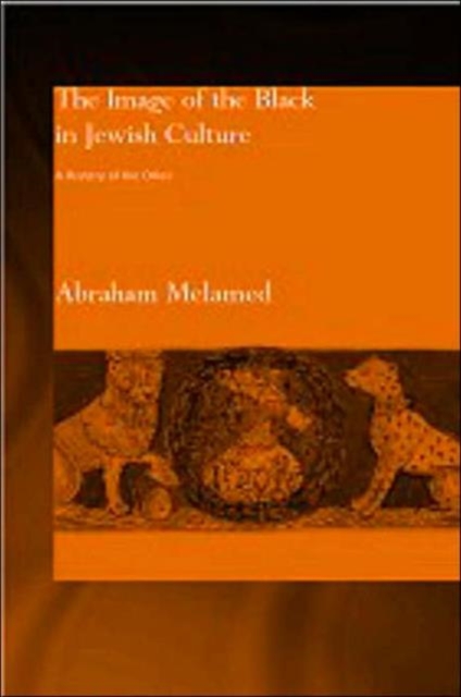 The Image of the Black in Jewish Culture : A History of the Other, Hardback Book