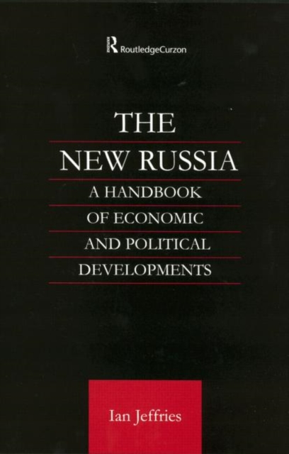 The New Russia : A Handbook of Economic and Political Developments, Hardback Book