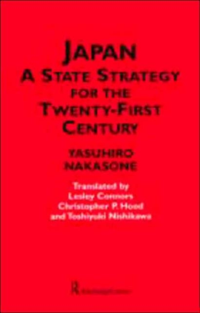 Japan - a State Strategy for the Twenty-First Century, Hardback Book
