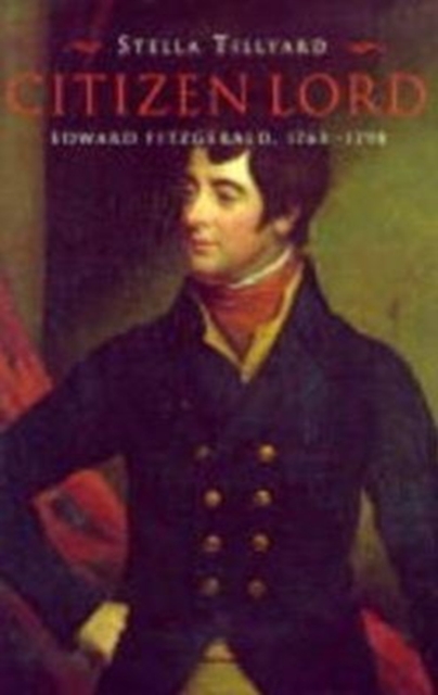 Citizen Lord : Edward Fitzgerald 1763-1798, Hardback Book