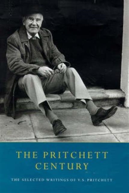 The Pritchett Century : The Selected Writings of V.S.Pritchett, Hardback Book