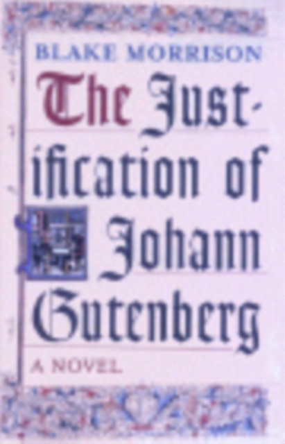 The Justification Of Johann Gutenberg, Hardback Book