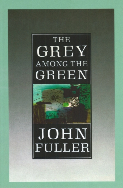 The Grey Among The Green, Paperback / softback Book