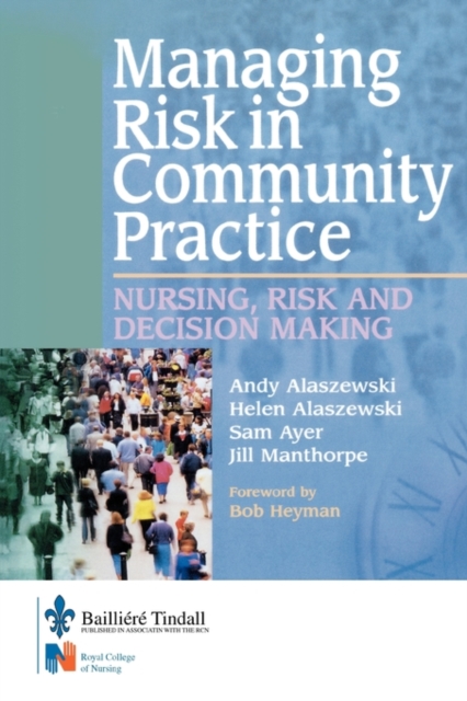 Managing Risk in Community Practice : Nursing, risk and decision making, Paperback / softback Book