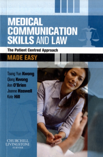 Medical Communication Skills and Law Made Easy : The Patient-Centred Approach, Paperback Book