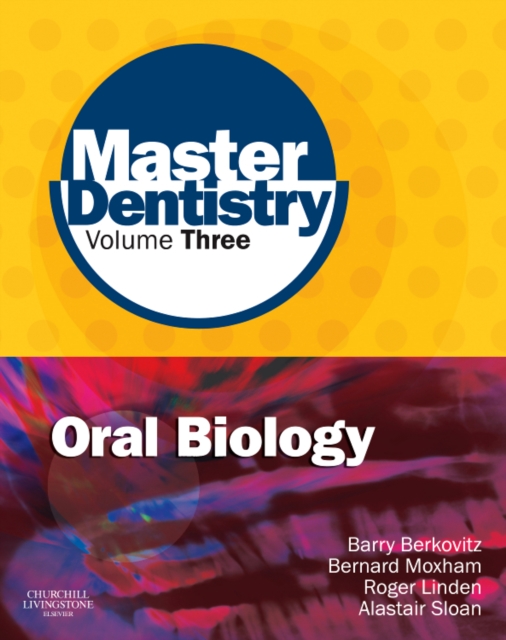 Master Dentistry Volume 3 Oral Biology : Oral Anatomy, Histology, Physiology and Biochemistry, Paperback / softback Book