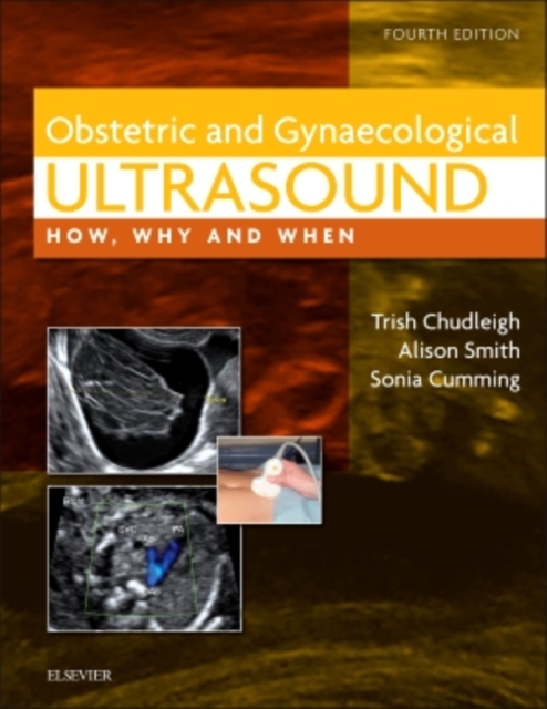 Obstetric & Gynaecological Ultrasound : How, Why and When, Hardback Book