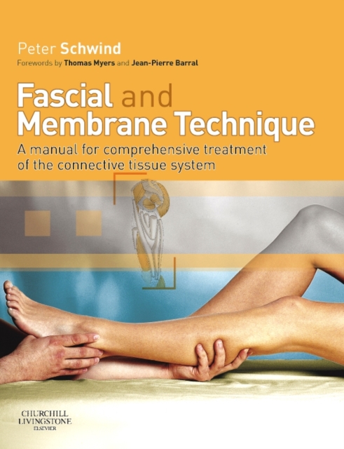 Fascial and Membrane Technique : A manual for comprehensive treatment of the connective tissue system, PDF eBook
