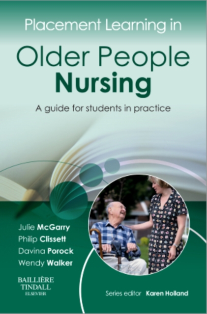 Placement Learning in Older People Nursing : A guide for students in practice, Paperback / softback Book