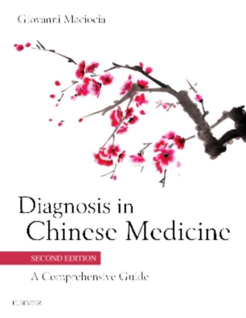 Diagnosis in Chinese Medicine : A Comprehensive Guide, Hardback Book
