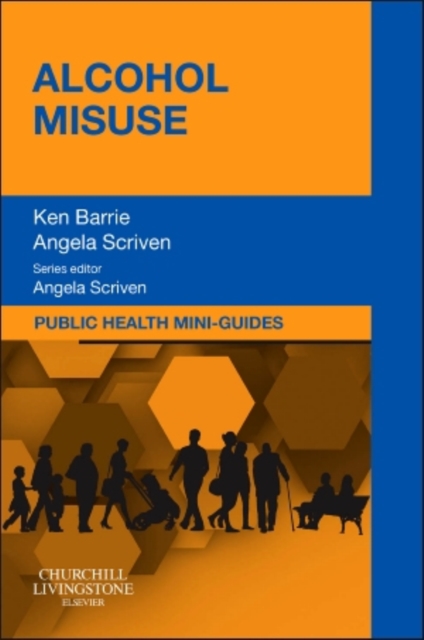 Public Health Mini-Guides: Alcohol Misuse : Public Health and Health Promotion Series, Paperback / softback Book