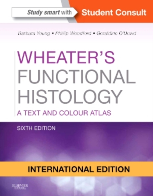 Wheater's Functional Histology : A Text and Colour Atlas, Paperback Book