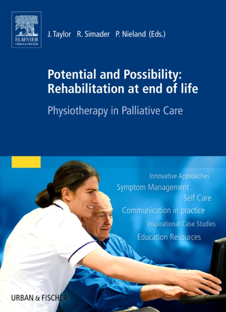 Potential and Possibility: Rehabilitation at end of life : Physiotherapy in Palliative Care, Paperback / softback Book
