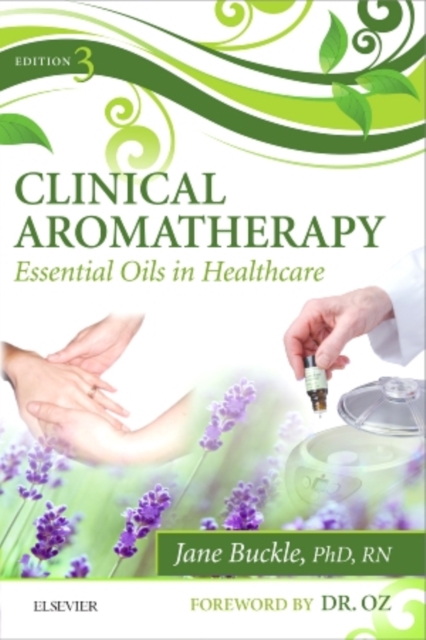 Clinical Aromatherapy : Essential Oils in Healthcare, Paperback / softback Book