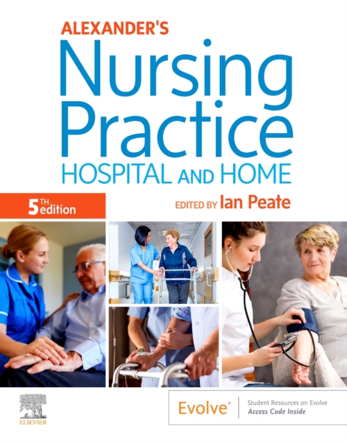 Alexander's Nursing Practice : Hospital and Home, Paperback / softback Book