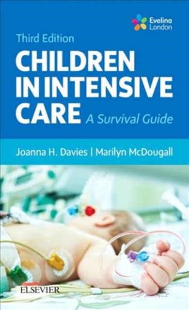 Children in Intensive Care : A Survival Guide, Paperback / softback Book