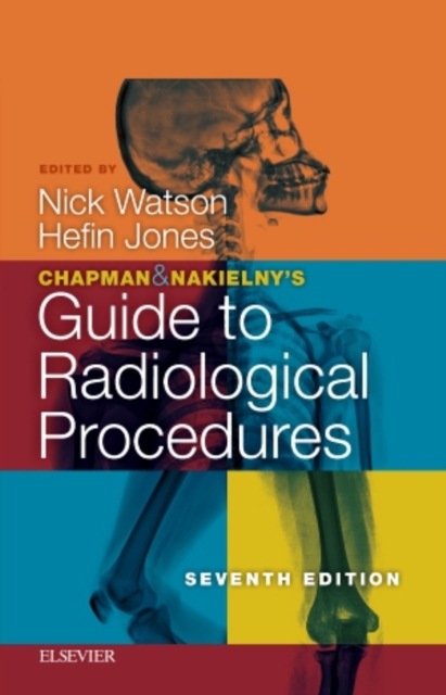 Chapman & Nakielny's Guide to Radiological Procedures E-Book : Chapman & Nakielny's Guide to Radiological Procedures E-Book, PDF eBook