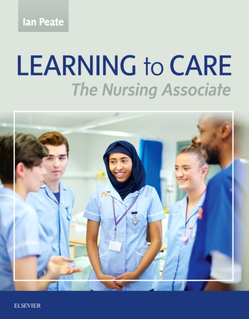 Learning to Care : The Nursing Associate, Paperback / softback Book