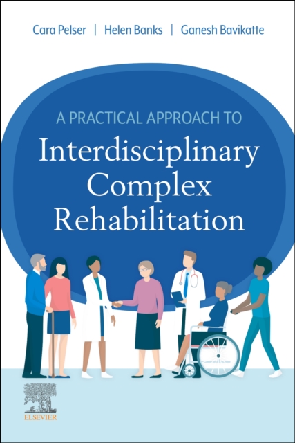 A Practical Approach to Interdisciplinary Complex Rehabilitation, Paperback / softback Book
