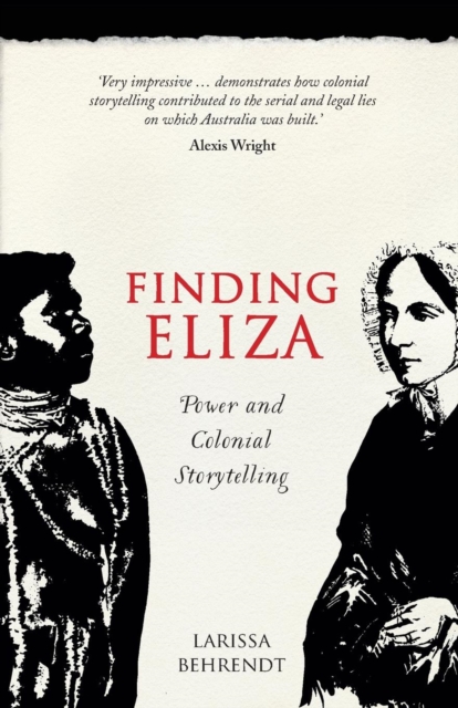 Finding Eliza: Power and Colonial Storytelling, Paperback / softback Book