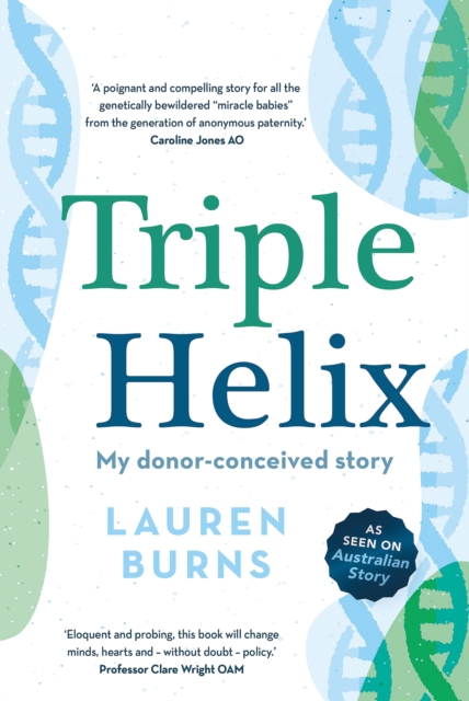 Triple Helix : My donor-conceived story, EPUB eBook