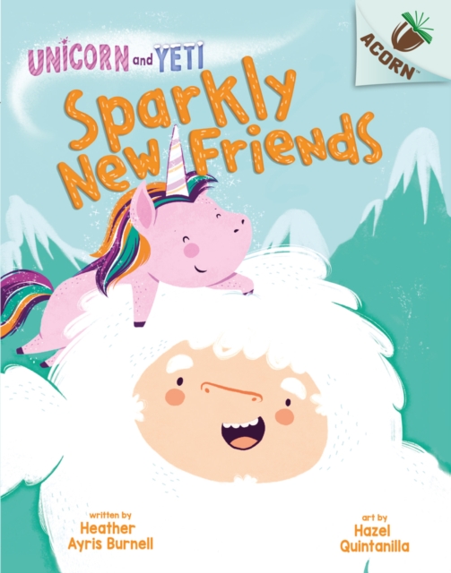 Unicorn and Yeti: Sparkly New Friends, Paperback / softback Book