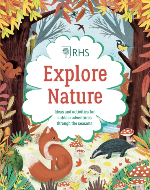 Explore Nature: Things to Do Outdoors All Year Round, Hardback Book