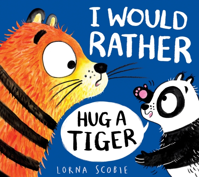 I Would Rather Hug A Tiger (PB), Paperback / softback Book