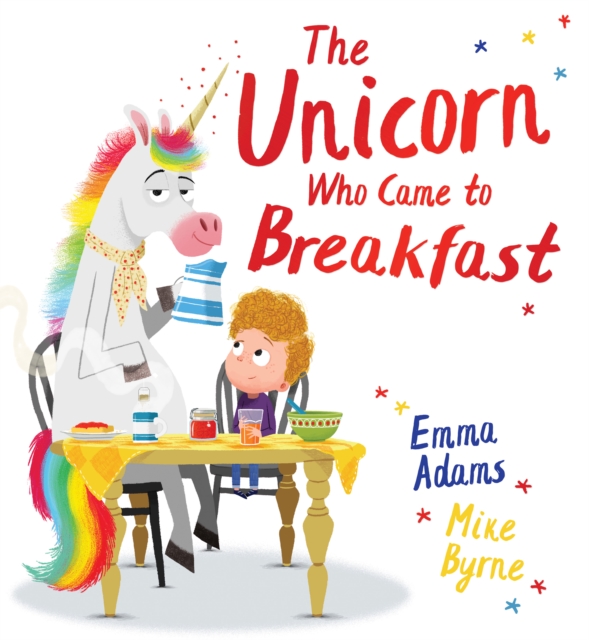 The Unicorn Who Came to Breakfast (PB), Paperback / softback Book