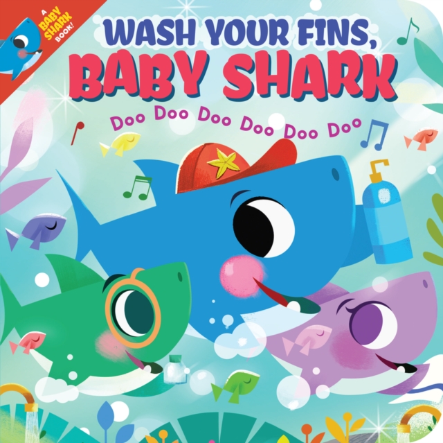 Wash Your Fins, Baby Shark! Doo Doo Doo Doo Doo Doo (BB), Board book Book