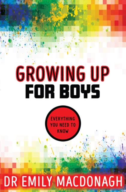 Growing Up for Boys: Everything You Need to Know, Paperback / softback Book