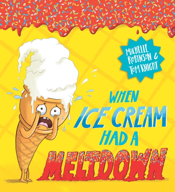 When Ice Cream Had a Meltdown, Paperback / softback Book