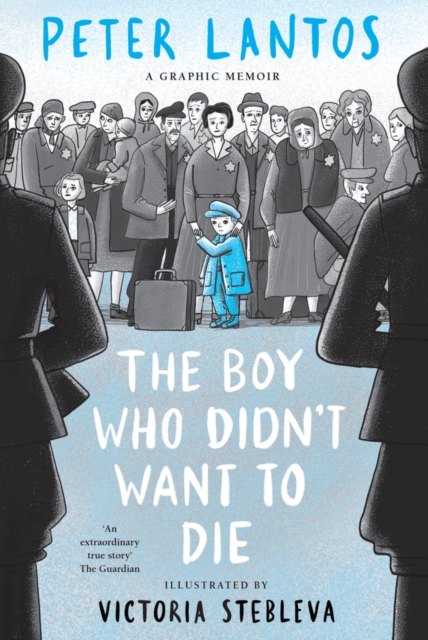 The Boy Who Didn't Want to Die: A Graphic Memoir, Paperback / softback Book