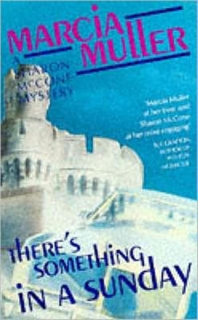 There's Something in a Sunday : A Sharon McCone Mystery, Paperback / softback Book