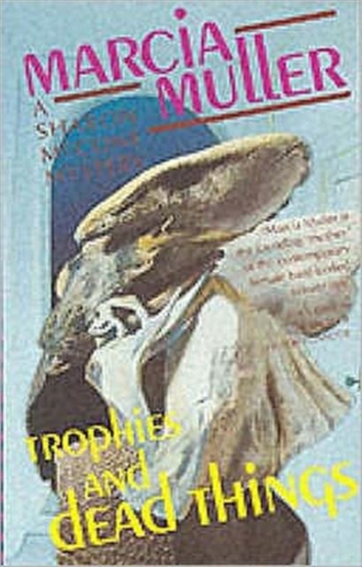 Trophies and Dead Things : A Sharon McCone Mystery, Paperback / softback Book