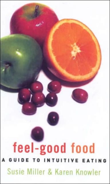 Feel-good Food : A Guide to Intuitive Eating, Paperback / softback Book