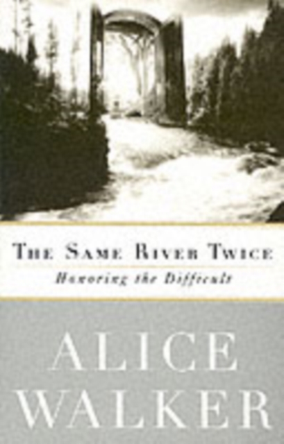 The Same River Twice : Honoring the Difficult, Paperback / softback Book