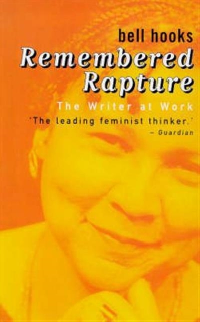 Remembered Rapture : The Writer at Work, Paperback / softback Book