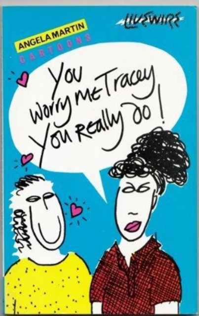 You Worry Me, Tracey, You Really Do!, Paperback / softback Book