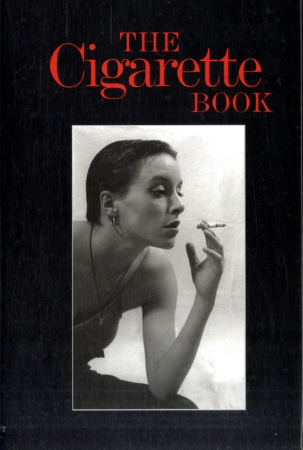 The Cigarette Book : A Celebration and Companion, Hardback Book