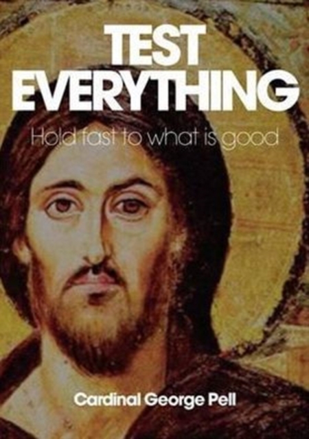 Test Everything : Hold Fast To What Is Good, Hardback Book