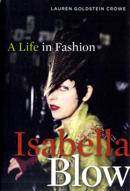 Isabella Blow : A Life in Fashion, Paperback / softback Book
